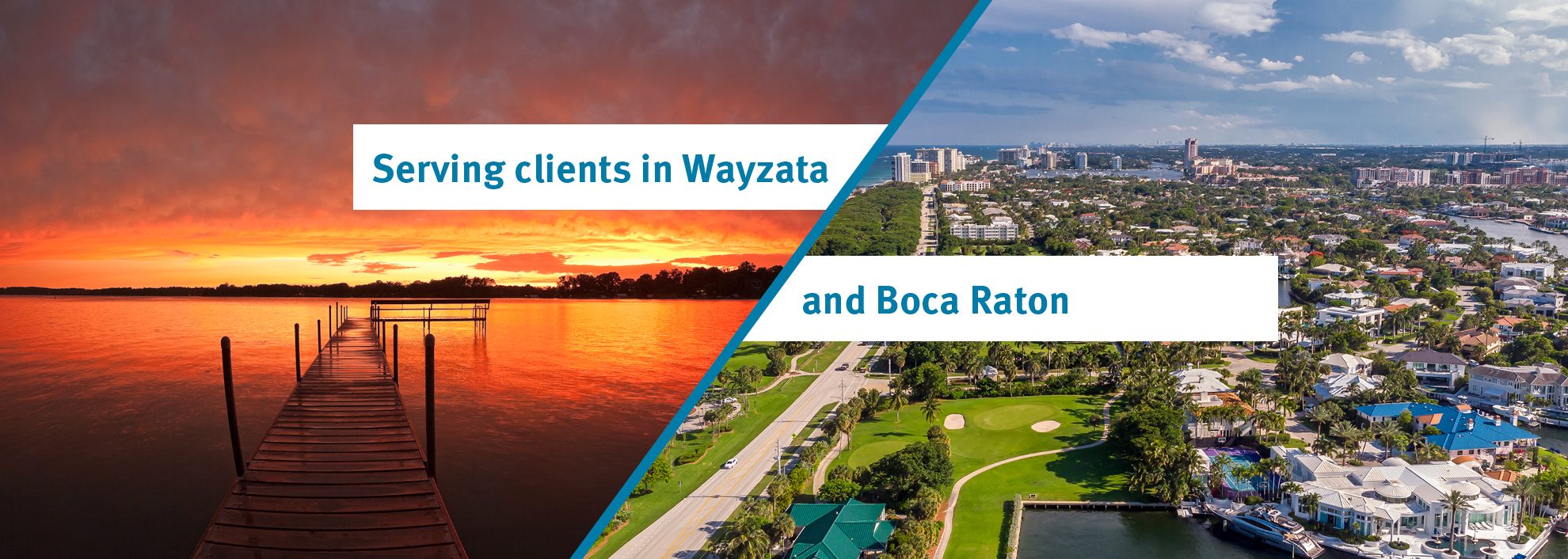 Serving clients in Wayzata and Boca Raton; Image of lake at dusk in Minnesota on the left, image of Boca Raton skyline on the right